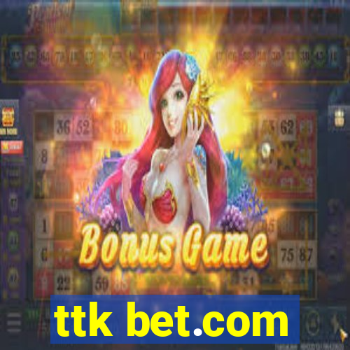 ttk bet.com